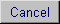 [ Cancel ]